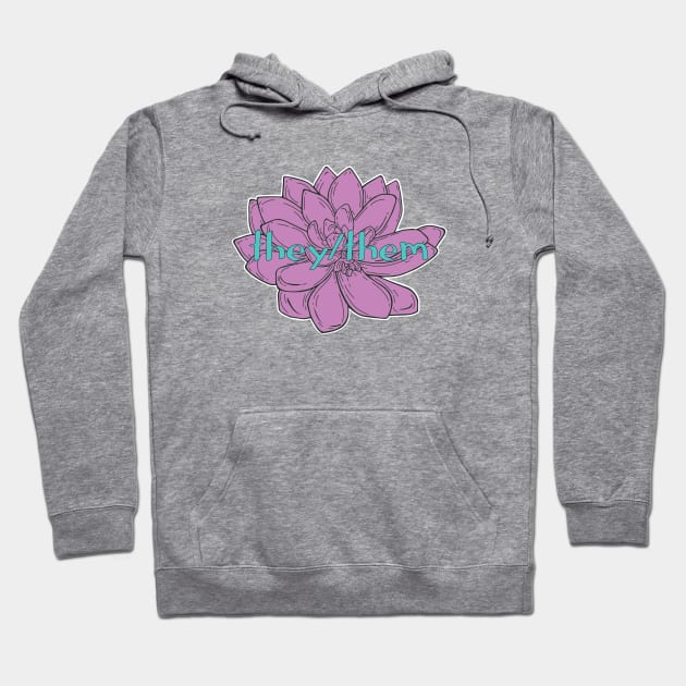 They/Them Pronoun - Succulent Hoodie by theartfulscientist